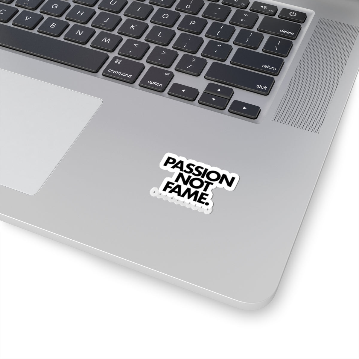 Passion Not Fame Sticker — Motivational Kiss-Cut Decal for Laptops & Water Bottles