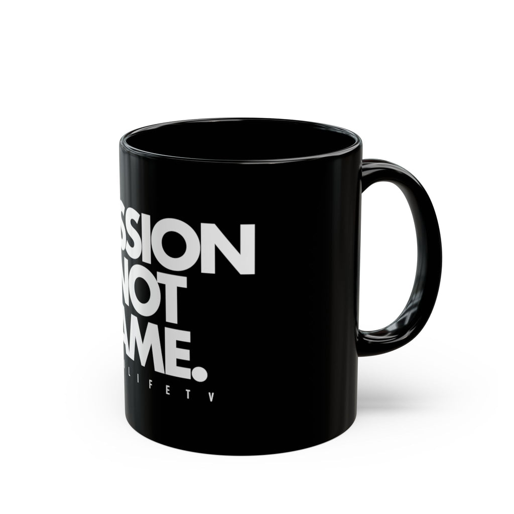 Passion Not Fame Mug — Motivational Black Coffee Cup (11oz & 15oz)