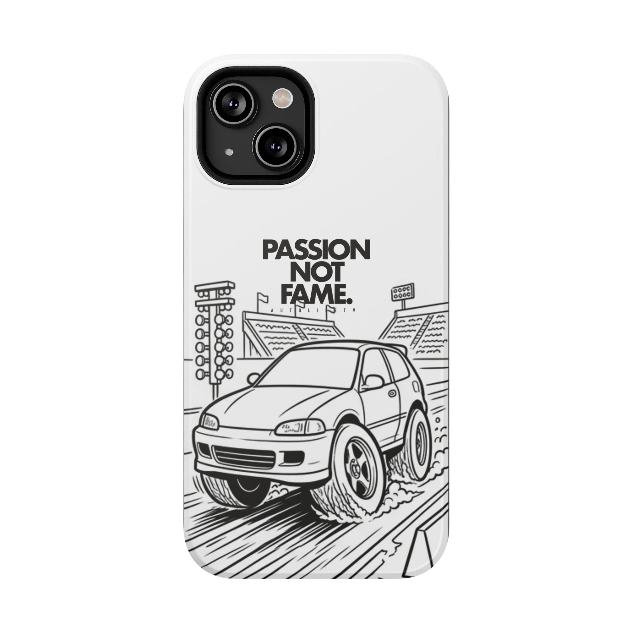Impact-Resistant Phone Case — "Passion Not Fame" Drag Civic