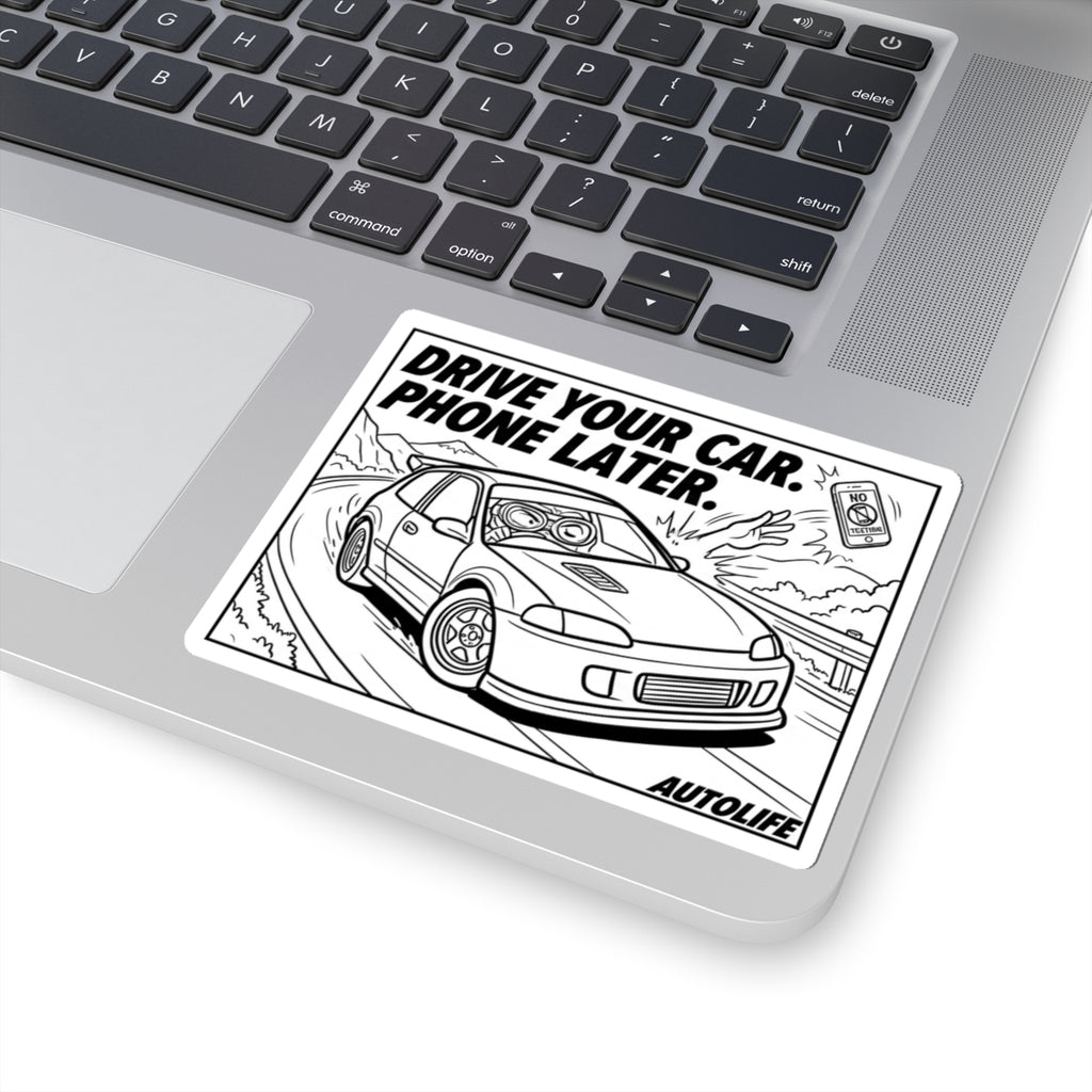 Drive Your Car, Phone Later Kiss-Cut Sticker – AutoLife Co. Decal