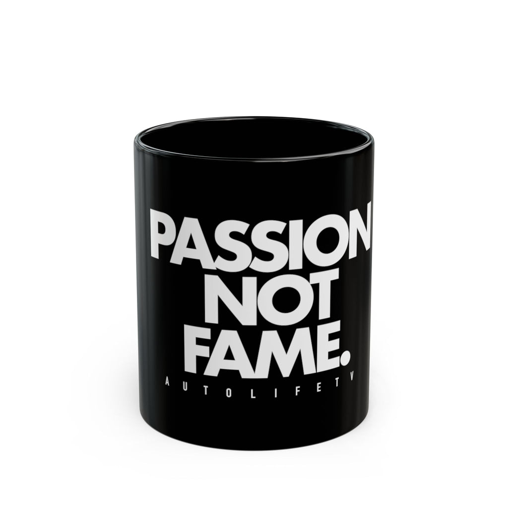 Passion Not Fame Mug — Motivational Black Coffee Cup (11oz & 15oz)