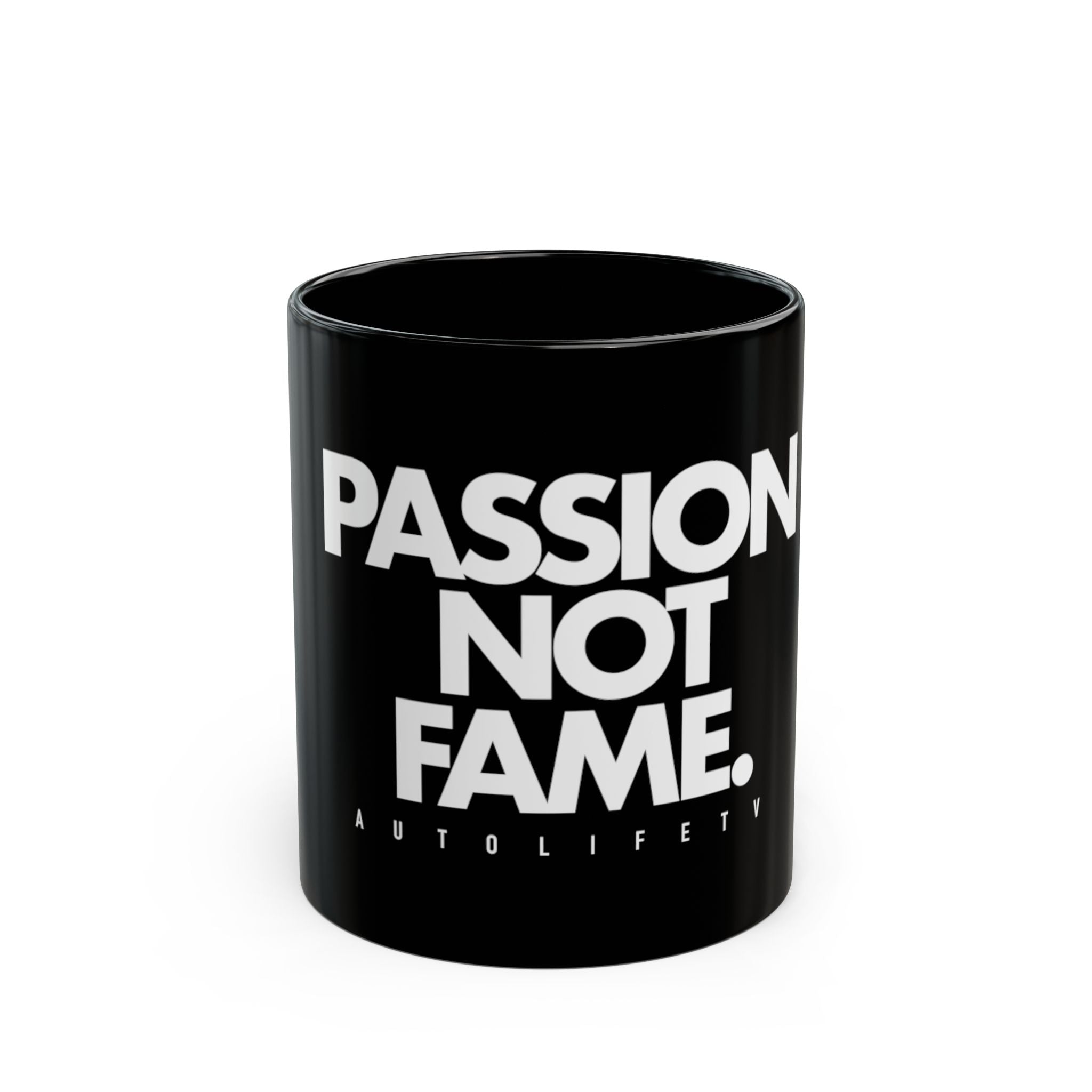 Passion Not Fame Mug — Motivational Black Coffee Cup (11oz & 15oz)