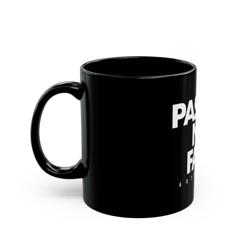 Passion Not Fame Mug — Motivational Black Coffee Cup (11oz & 15oz)