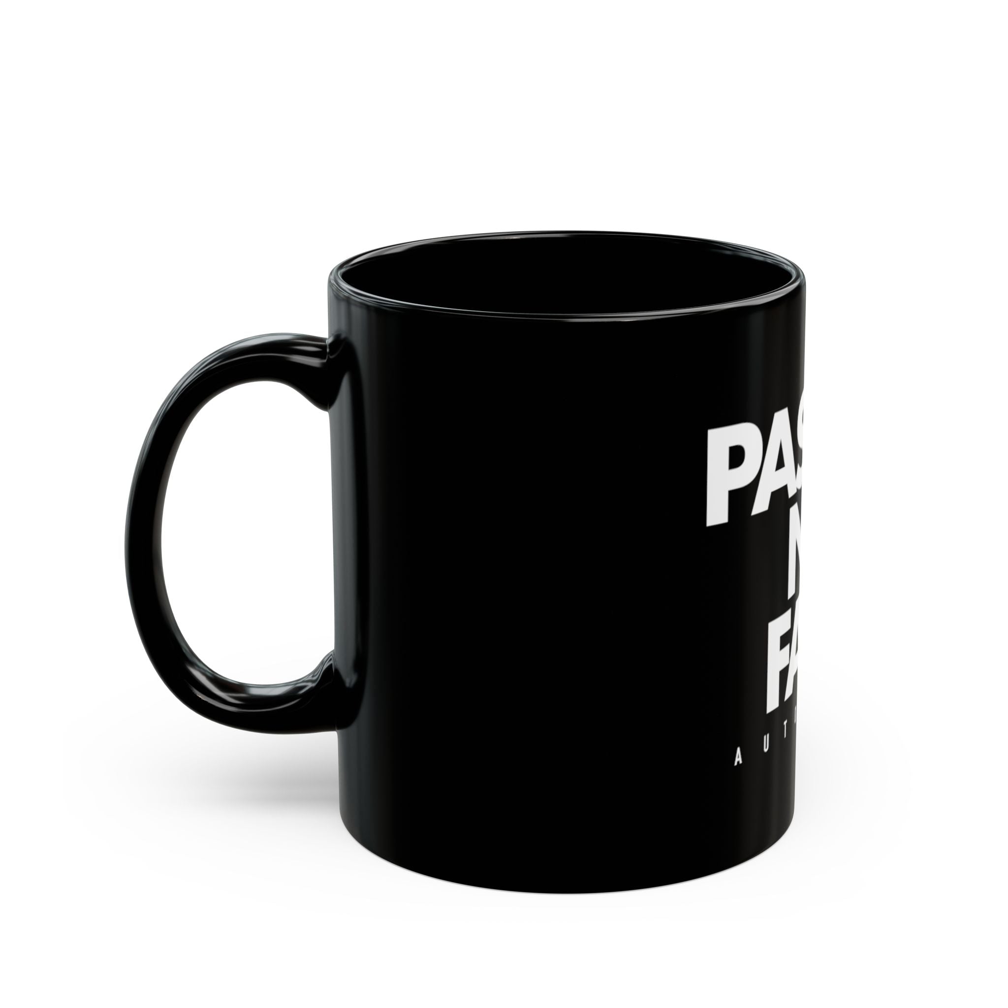 Passion Not Fame Mug — Motivational Black Coffee Cup (11oz & 15oz)