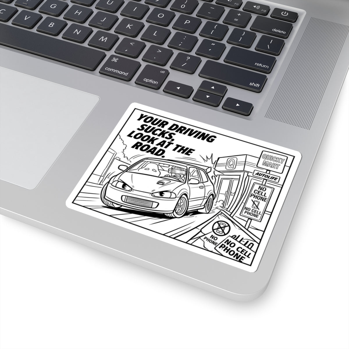 Kiss-Cut Sticker — "Your Driving Sucks, Look at the Road" Car Safety Decal